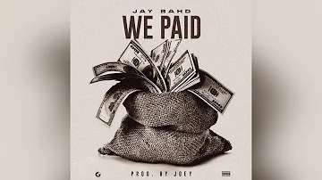 JAY BAHD - WE PAID (OFFICIAL AUDIO SLIDE)