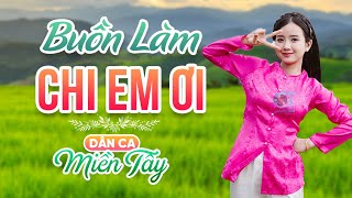 BUỒN LÀM CHI EM ƠI, EM VỀ MIỀN TÂY /TOP 20 Bài Hát Miền Tây Hay Nhất 2024 - LK Dân Ca Quê Hương