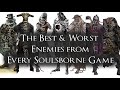 The best  worst enemies from every soulsborne game