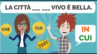 TEST: Choose the right pronoun! (CHE or CUI)