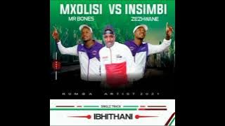 MXOLISI MR BONES VS INSIMBI ZEZHWANE single track IBHITHANI