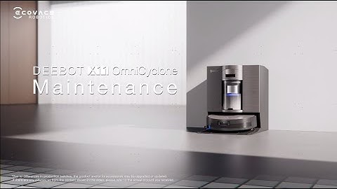 【HOW TO USE】 DEEBOT X11 OmniCyclone - Maintenance