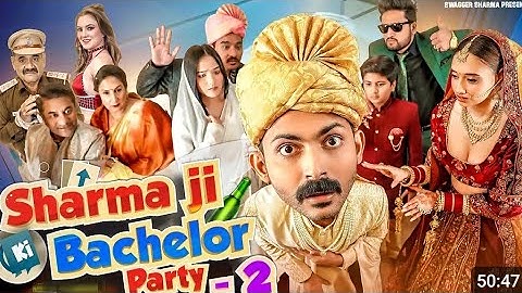 Sharma ji ki Bachelor party - 2