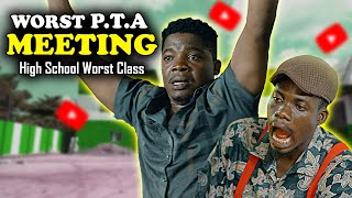 High School Worst Class Episode 38 | WORST P.T.A MEETING