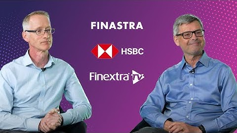 HSBC & Finastra: The Changing Cross-Border Payments Landscape