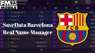 SaveData Real Name FC Barcelona | Rich Benefactor Active | FOOTBALL MANAGER MOBILE 2023