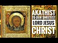 Akathist To Our Sweetest Lord Jesus, Orthodox, English | To Our Victorious Lord Jesus