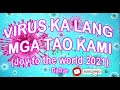 VIRUS KA LANG MGA TAO KAMI (joy to the world 2021) HAPPY NEW YEAR 2021/ Dj Oye Butete