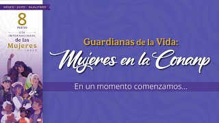 Conversatorio 'Guardianas de la Vida: Mujeres en la Conanp'