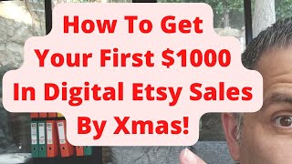 How To Get Your First $1000 In Digital Sales By Xmas