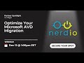 Optimize Your Microsoft AVD Migration - December 2023