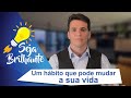 Um hábito que pode mudar sua vida - Rafael Rueda Muhlmann