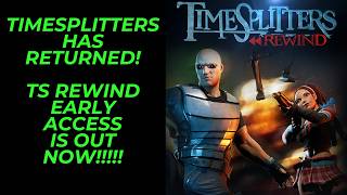 TimeSplitters is Back in a New Way | TimeSplitters Rewind Fan Project Hits Early Access 100% Free