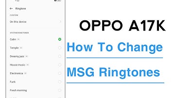 OPPO A17K How To Change Message Ringtones