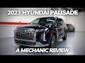 Should you buy a 2023 hyundai palisade thorough review by a mechanic