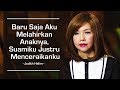 #KisahNyata - Baru Saja Aku Melahirkan Anaknya, Suamiku Justru Menceraikanku - Judith Halim