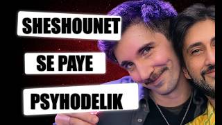 SHESHOUNET CLASH PSYHODELIK !?