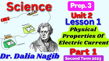 Science Unit 2 Lesson 1Physical Properties Of The Electric Current Prep 3 Part #1 ساينس تالتة اعدادى
