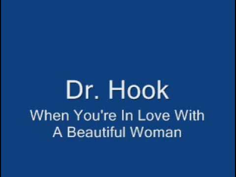 Dr Hook-When You're In Love With A Beautiful Woman