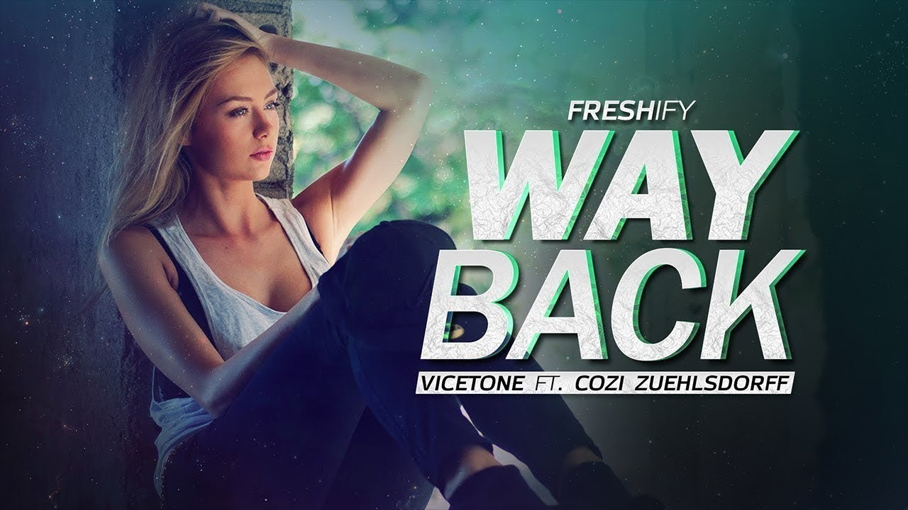 Песня back remix. Vicetone Wayback. Way back feat Cozi. Vicetone Nevada. Cozi слушать.