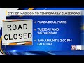 City of Madison to Temporarily Close Road | Aug. 10, 2026 | News 19 at 4 p.m.
