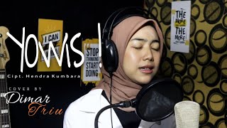 Yowis! - Hendra Kumbara || Cover by Dimar Triu