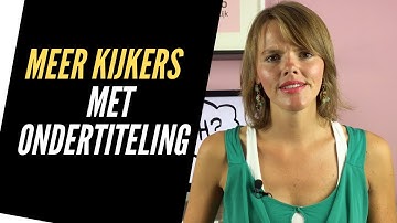 Meer kijkers voor je video: voeg ondertiteling toe