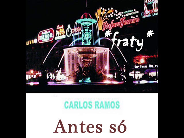 CARLOS RAMOS - ANTES SÓ