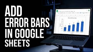 How to Add Error Bars in Google Sheets (Step-by-Step Guide)