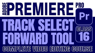 How to Use Track Select Forward and Backward Tool in Adobe Premiere Pro