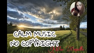 CALM MUSIC (NO COPYRIGHT) \