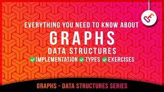 Graphs - Data Structures | Coding Interview Series