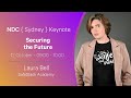 NDC Sydney Keynote: Securing the Future - Laura Bell