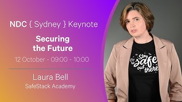 NDC Sydney Keynote: Securing the Future - Laura Bell