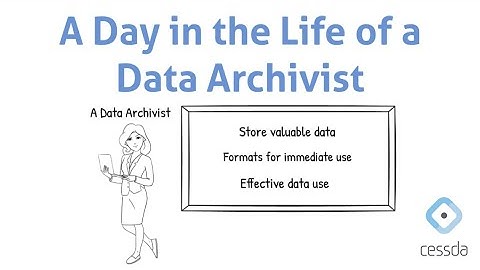 A Day in the Life of a Data Archivist
