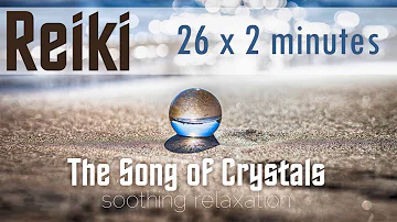 Healing Reiki Music with 26 x 2 minute tingsha bell timer - Song of Crystals for Positive Energy