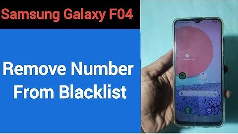 How to remove number from blacklist, Samsung galaxy F04 me call block kaise karen