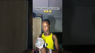 Your sister fell 😂 #funny #comedy #fypシ #viralshorts #shorts #trending