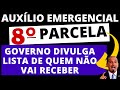 URGENTE! AUXÍLIO EMERGENCIAL: 8º PARCELA! GOVERNO DIVULGOU A LISTA DE QUEM NÃO VAI TER DIREITO!