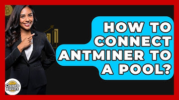 How To Connect Antminer To A Pool? - CryptoBasics360.com