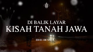 Di Balik Layar Kisah Tanah Jawa: Edisi Oktober