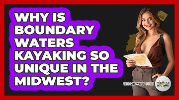 Why Is Boundary Waters Kayaking So Unique In The Midwest? - The Midwest Guru