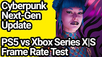 Cyberpunk 2077 PS5 vs Xbox Series X|S Frame Rate Comparison (Next-Gen Update)
