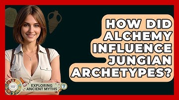 How Did Alchemy Influence Jungian Archetypes? - Exploring Ancient Myths
