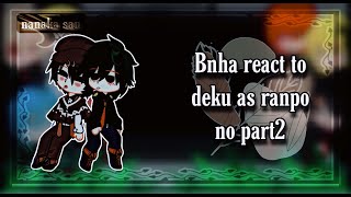 Bnha react to Deku as Ranpo 