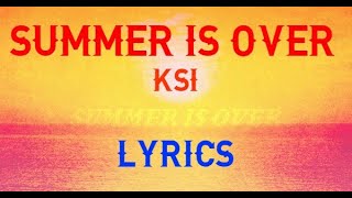 KSI - Summer is Over (Lyrics) | SPlash Tune