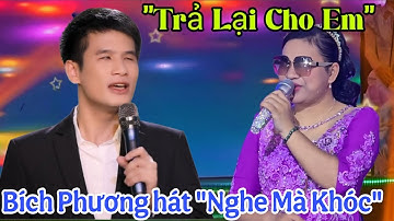 "TUYỆT PHẨM" Xuân Hòa ơi... "Trả Lại Cho Em" Bích Phương thổn thức khóc cạn nước mắt khi hát tặng