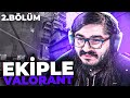 EKIPLE VALORANT! ROAD TO RADIANT #2 | Kendine Müzisyen