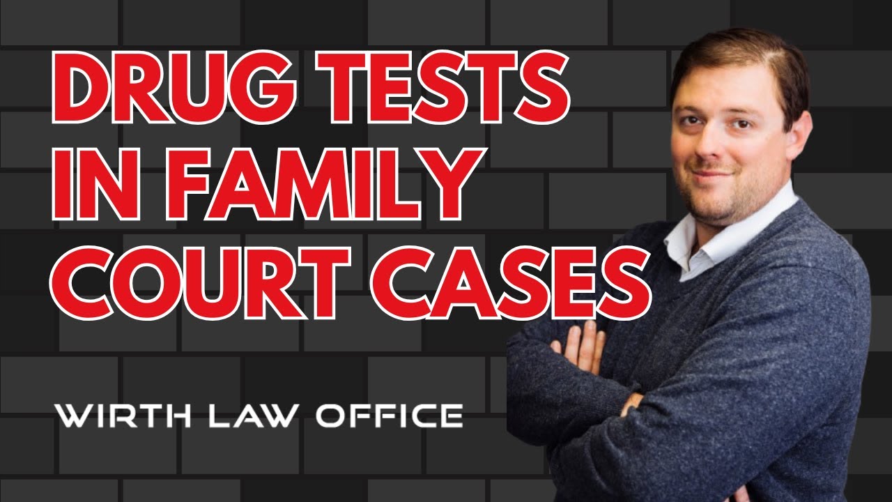 Drug Tests in Family Court Cases