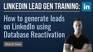 ?LinkedIn Lead Generation Strategy?How To Generate LinkedIn Leads Using Database Reactivation